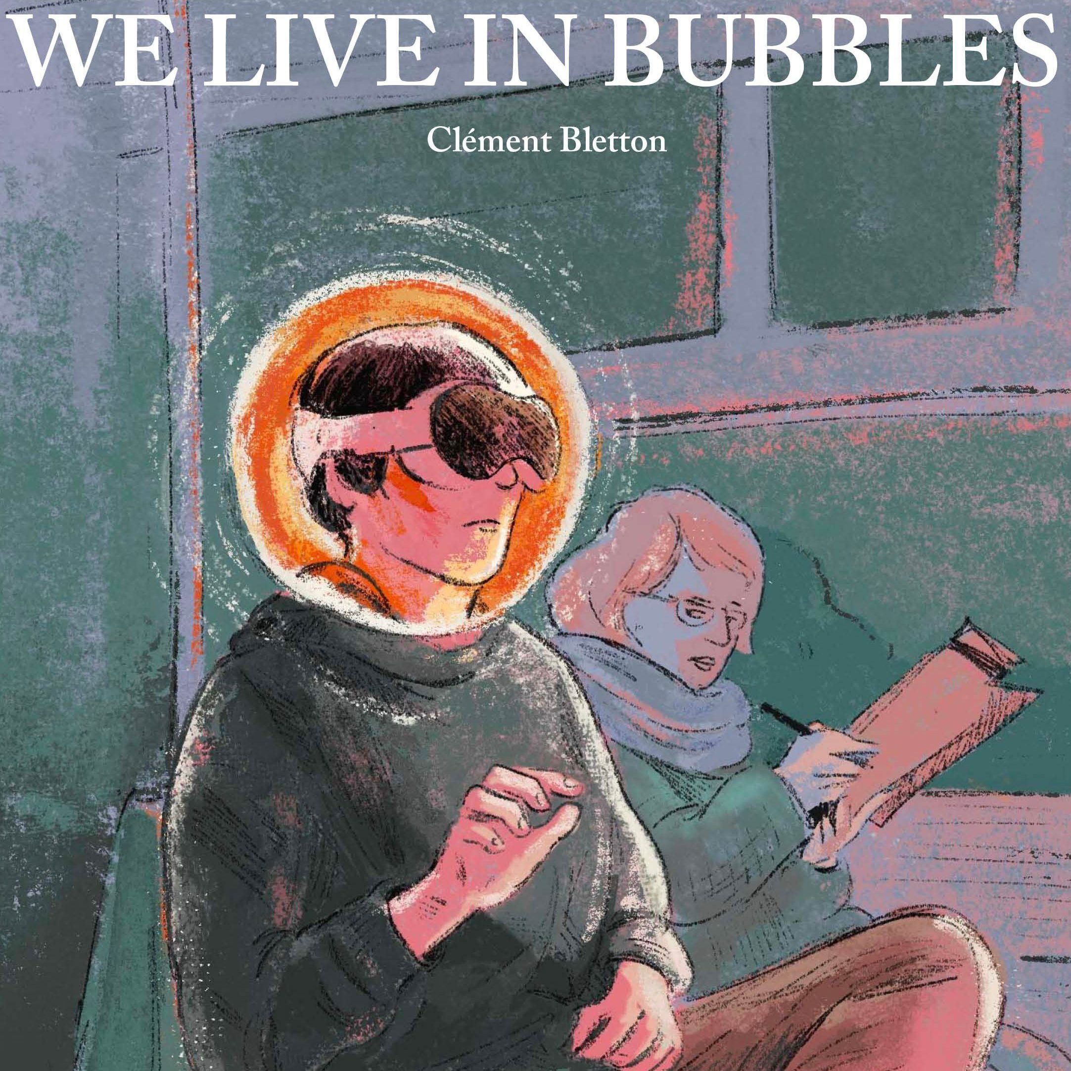 We live in Bubbles - Manifest Clement Bletton